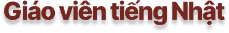 Giáo viên tiếng Nhậtw